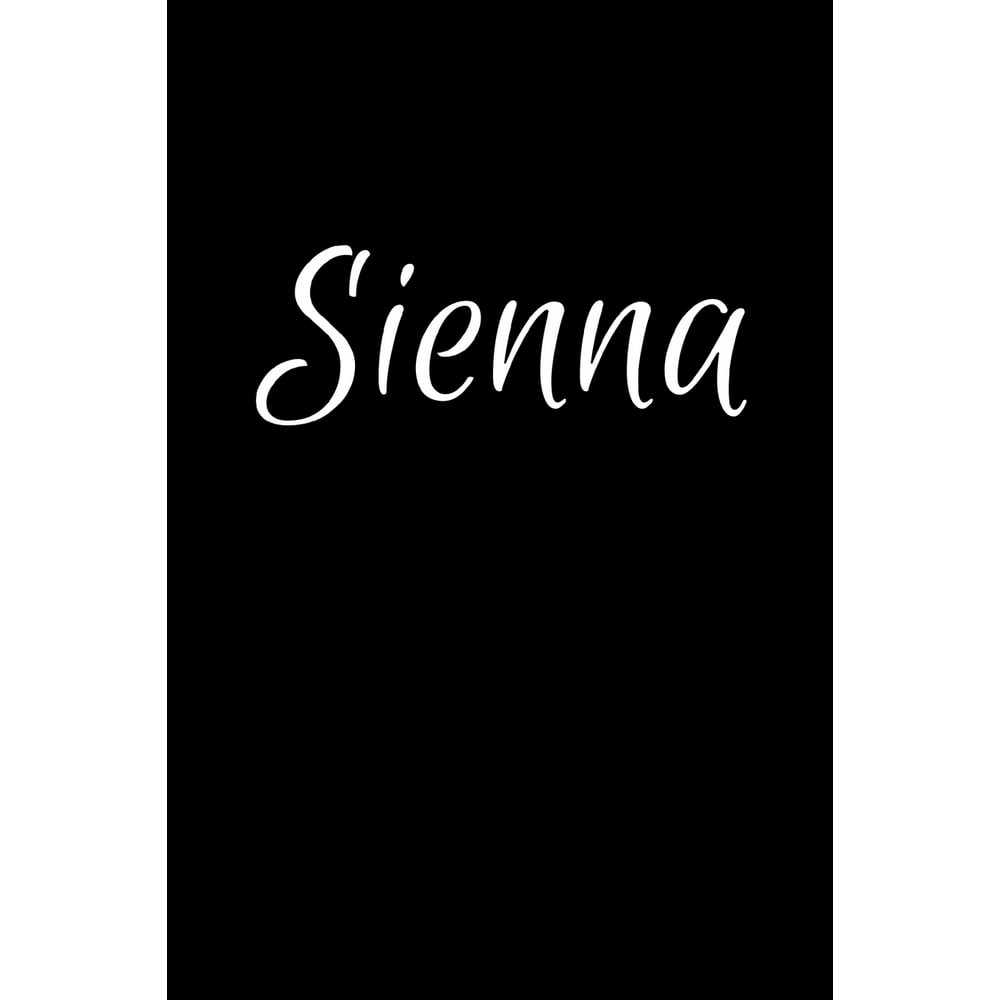Sienna: Notebook Journal for Women or Girl with the name Sienna