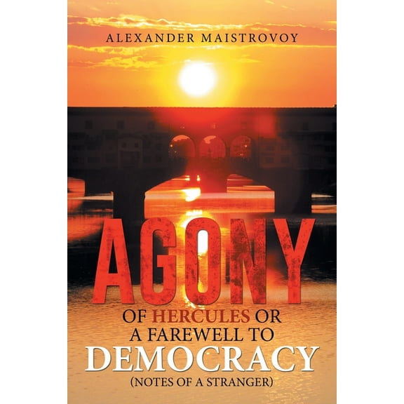 Agony of Hercules or a Farewell to Democracy (Notes of a Stranger) (Paperback)
