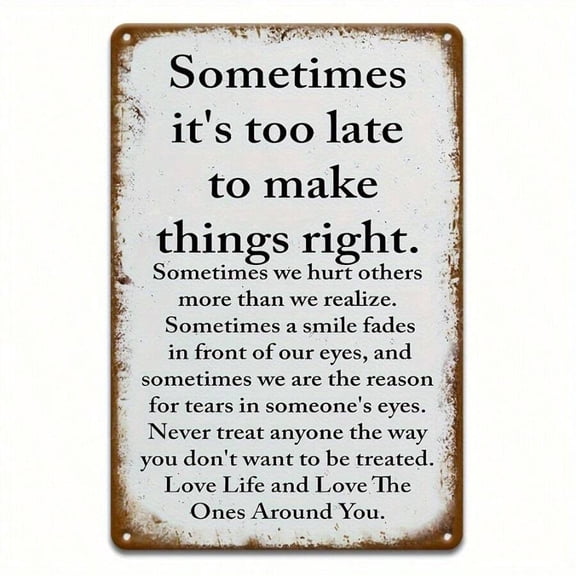 Sarcastic Vintage Tinplate Sign 'Sometimes It's Too Late To Make Things Right' - Ideal For Home, Cafe, Bar, Garage, Farm, Garden Decor - Durable Wall Hanging 8x12 Inches, Perfect Gift