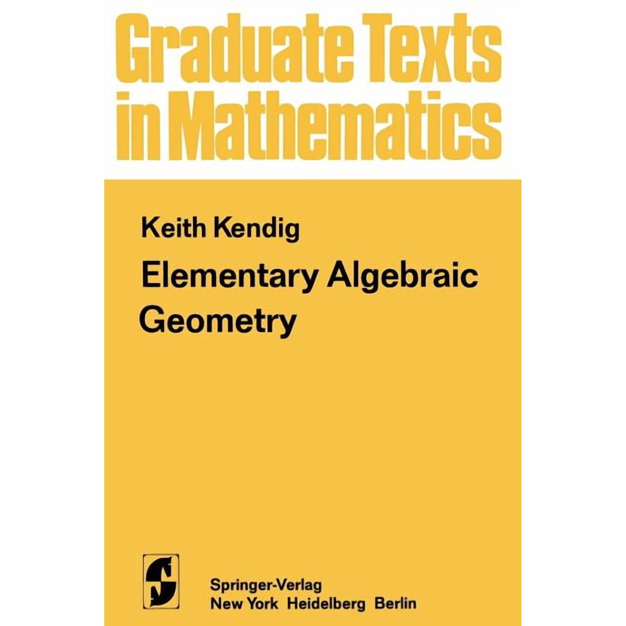 Graduate Texts in Mathematics Elementary Algebraic Geometry Book 44 (Paperback)
