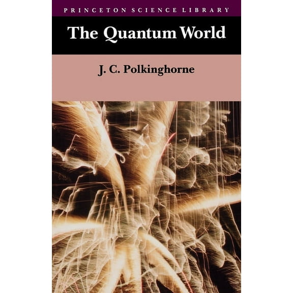 Princeton Science Library (Paperback) The Quantum World, (Paperback)