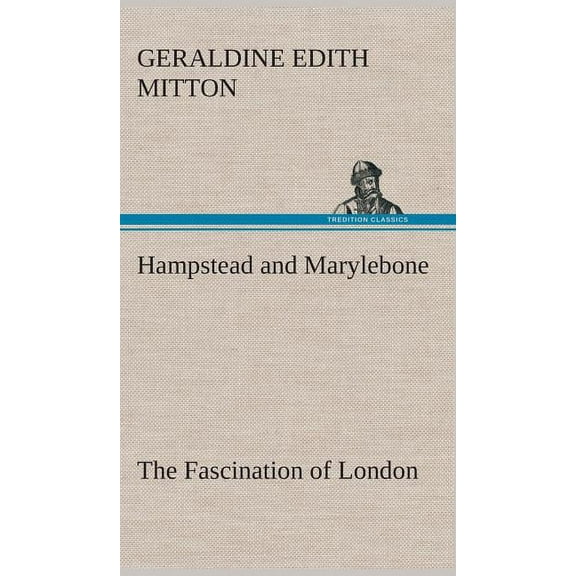 Hampstead and Marylebone The Fascination of London (Hardcover)