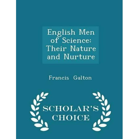 Anglais Les hommes de science: leur nature et Nurture - Choice Edition Scholar