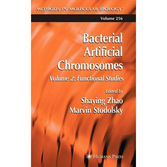 Methods in Molecular Biology Bacterial Artificial Chromosomes: Volume 2: Functional Studies, Book 256, (Hardcover)