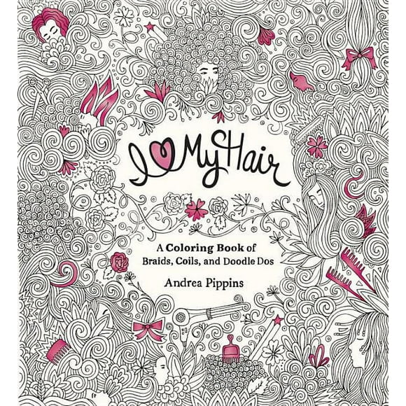 I Love My Hair: A Coloring Book of Braids, Coils, and Doodle Dos (Paperback)