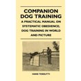 thumbnail image 1 of Companion Dog Training - A Practical Manual On Systematic Obedience; Dog Training In World And Picture, 1 of 2