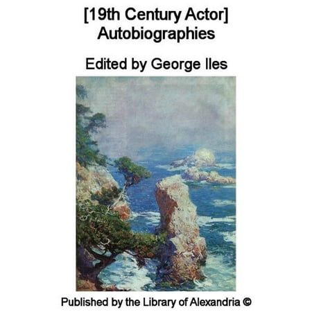[19th Century Actor] Autobiographies - eBook