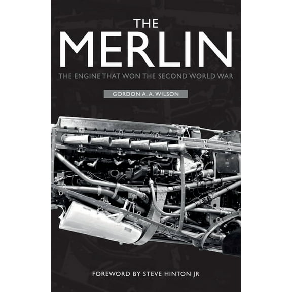 The Merlin: The Engine That Won the Second World War, (Paperback)