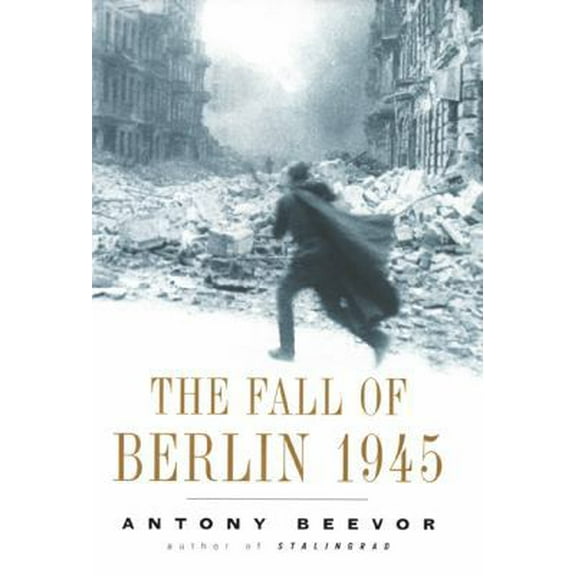 Pre-Owned The Fall of Berlin 1945 (Hardcover) 0670030414 9780670030415