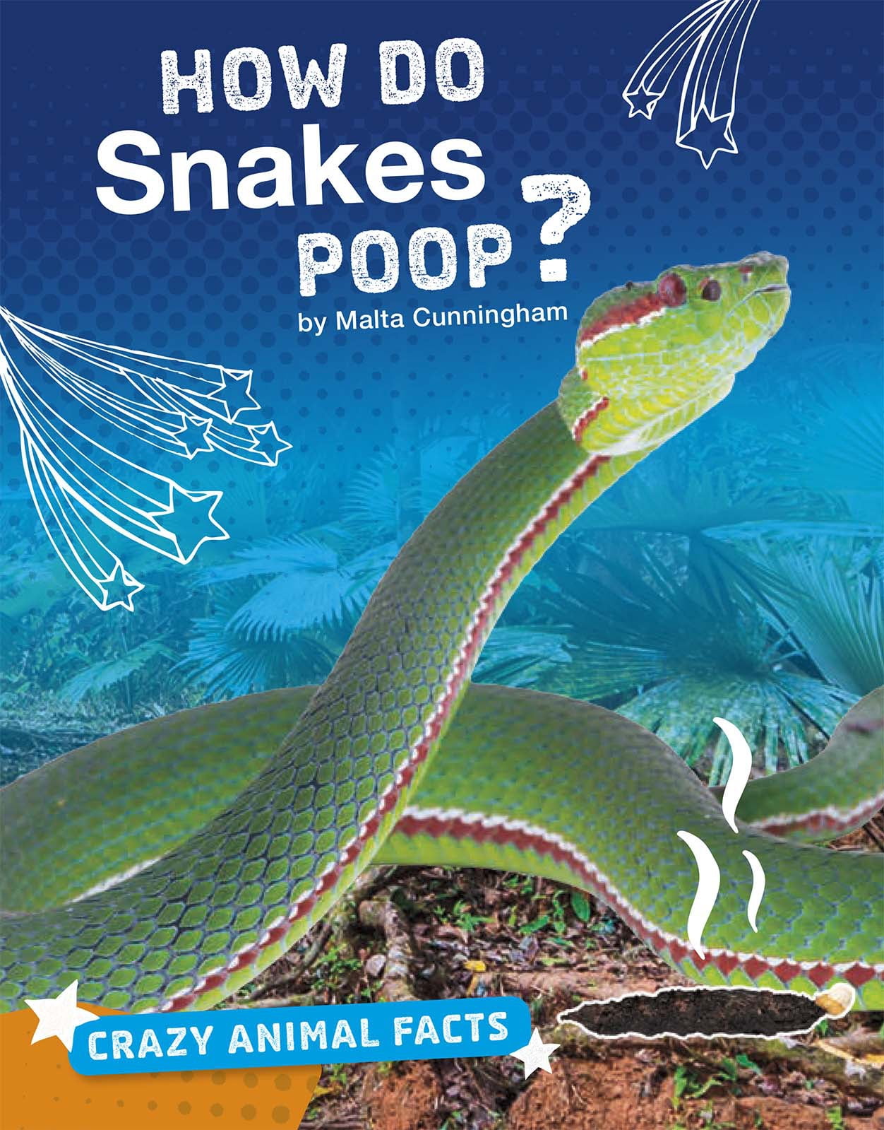 Crazy Animal Facts How Do Snakes Poop? (Hardcover)