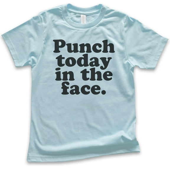 Kids Punch Today In The Face T-shirt, Youth Kids Boy Girl T-Shirt, Motivational Shirt, Inspirational Shirt, Light Blue, Medium