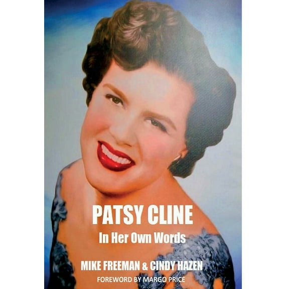 Patsy Cline In Her Own Words, (Hardcover)