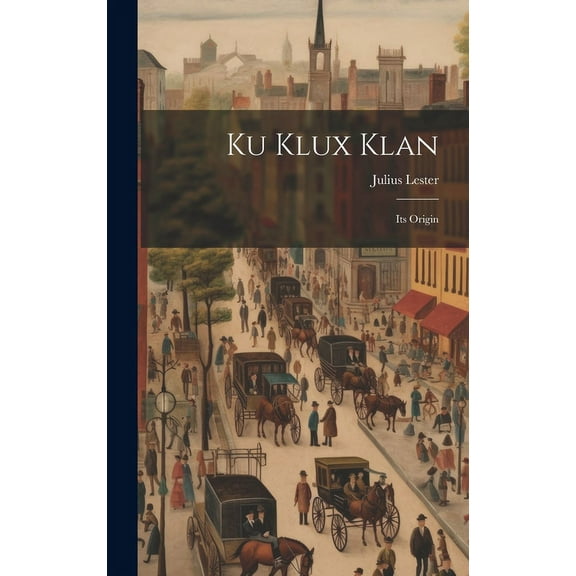 Ku Klux Klan: Its Origin (Hardcover)