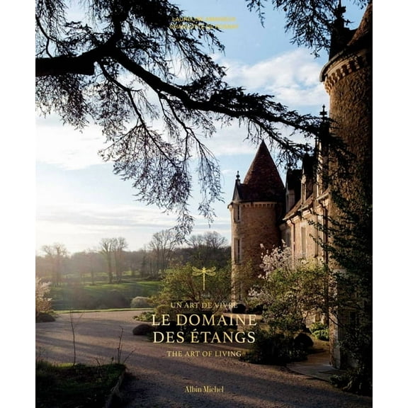 Le Domaine Des Ãtangs: 2500 Acres Out of the World, (Hardcover)