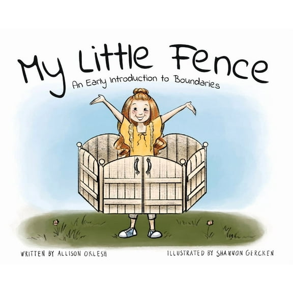 My Little Fence: An Early Introduction to Boundaries, (Hardcover)