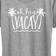 thumbnail image 3 of Instant Message - Oh Hey Vacay - Women's Short Sleeve Graphic T-Shirt, 3 of 6