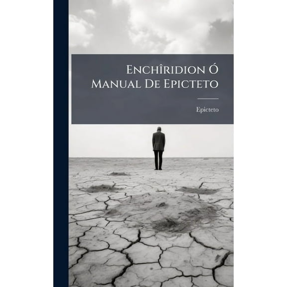 EnchÃ(R)ridion Ã" Manual De Epicteto, (Hardcover)