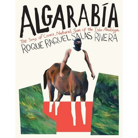 AlgarabÃ­a: The Song of Cenex, Natural Son of the Isle AlarabÃ­yya / La CanciÃ³n de Cenex, Hijo Natural de la Ãnsula Alarab, (Paperback)