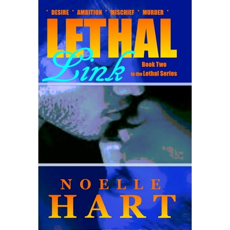 Lethal Link: Book two in the Lethal Series of Romantic Suspense -