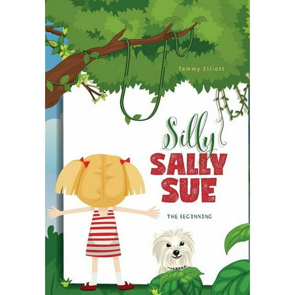 Silly Sally Sue: The Beginning, (Hardcover)