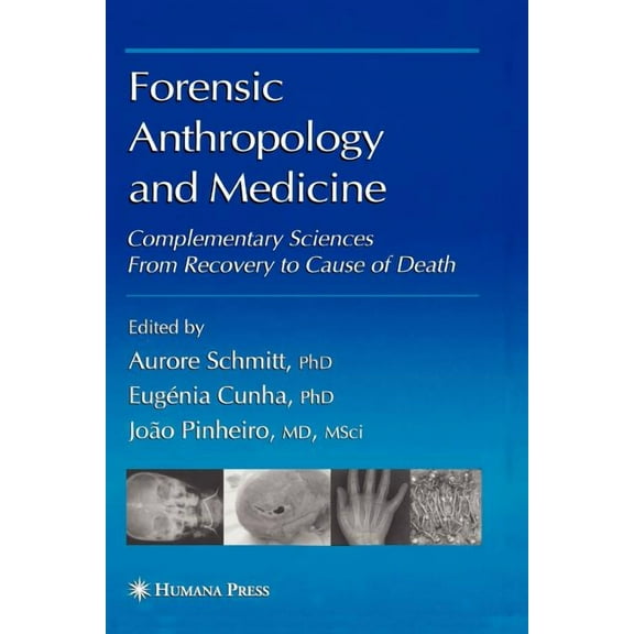 Forensic Anthropology and Medicine: Complementary Sciences from Recovery to Cause of Death, (Paperback)