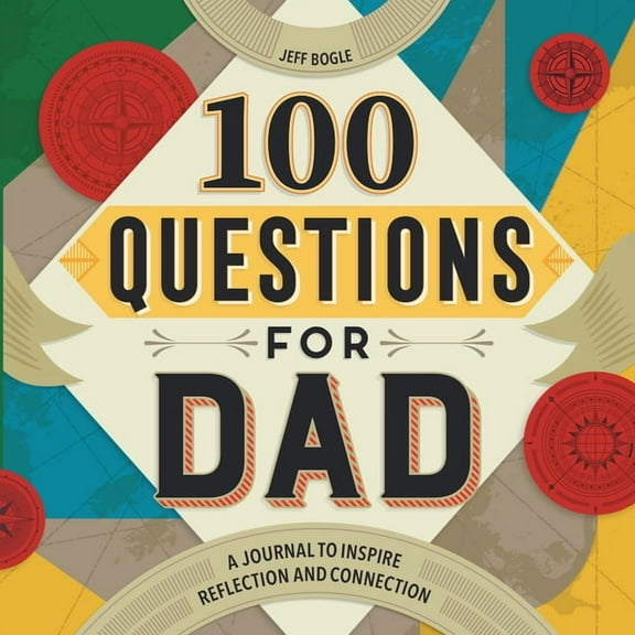 100 Questions Journal 100 Questions for Dad: A Journal to Inspire Reflection and Connection, (Paperback)