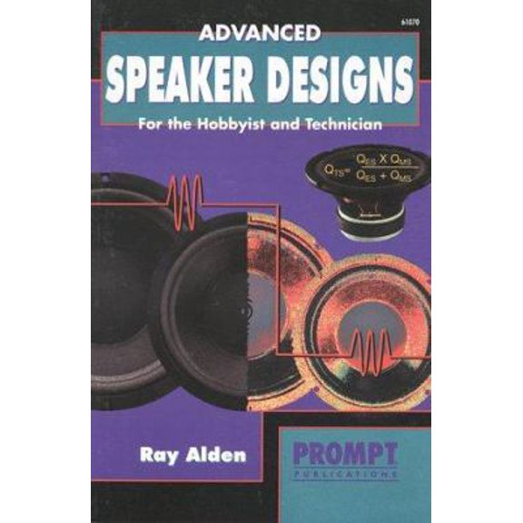 Pre-Owned Advanced Speaker Designs for the Hobbyist & Technician (Paperback) 0790610701 9780790610702