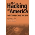 thumbnail image 1 of Pre-Owned The Hacking of America: Who's Doing It, Why, and How (Hardcover) 1567204600 9781567204605, 1 of 2