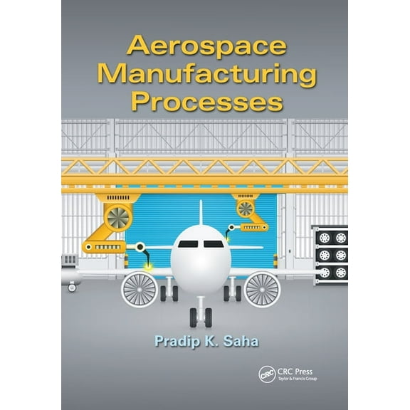 Aerospace Manufacturing Processes, (Paperback)