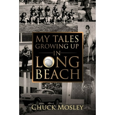 My Tales Growing Up In Long Beach