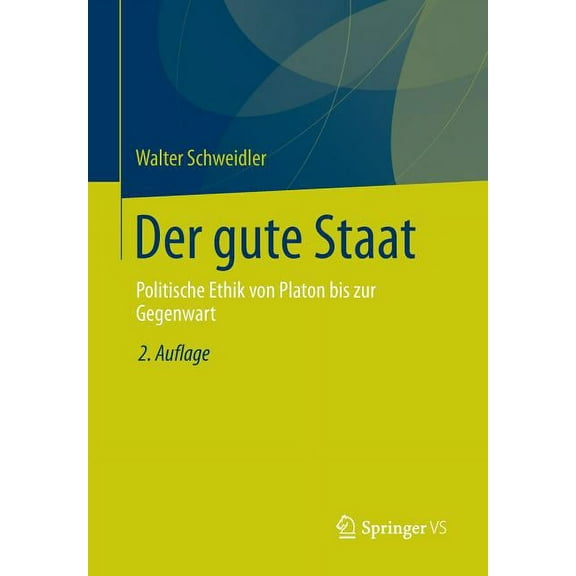 Der Gute Staat: Politische Ethik Von Platon Bis Zur Gegenwart, (Paperback)