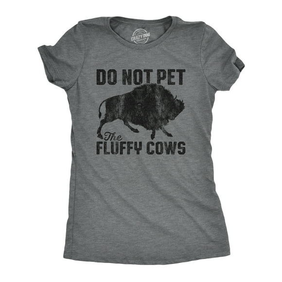 Womens Do Not Pet The Fluffy Cows T Shirt Funny Wild Buffalo Graphic Novelty Tee (Dark Heather Grey) - XL