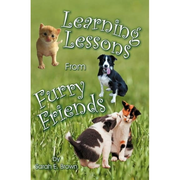 Learning Lessons From Furry Friends, (Hardcover)