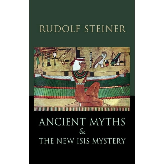 Ancient Myths and the New Isis Mystery: (Cw 180), (Paperback)