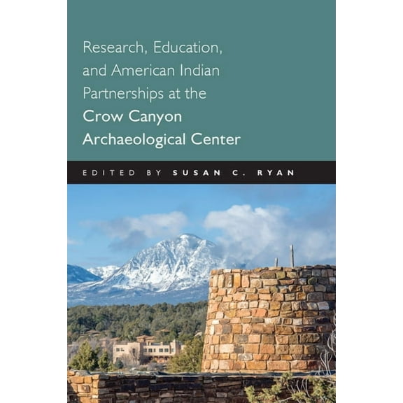 Research, Education and American Indian Partnerships at the Crow Canyon Archaeological Center, (Paperback)