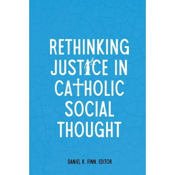 Moral Traditions Rethinking Justice in Catholic Social Thought, (Paperback)