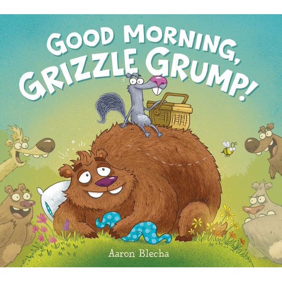 Good Morning, Grizzle Grump!, (Hardcover)