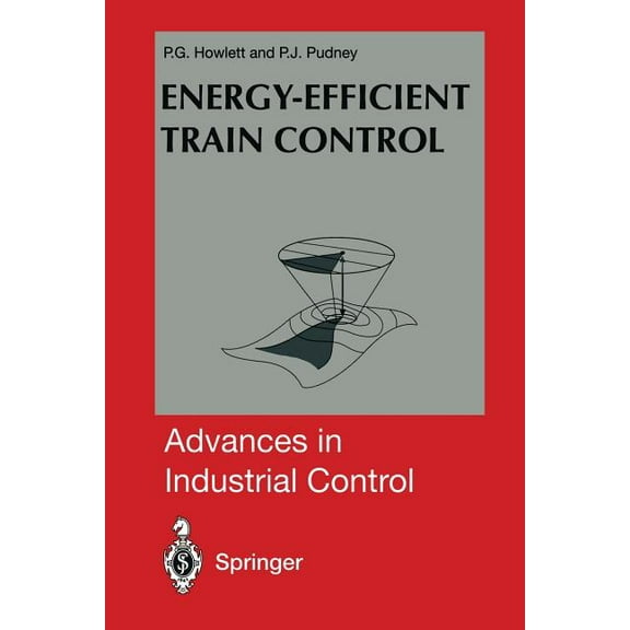 Advances in Industrial Control Energy-Efficient Train Control, (Paperback)