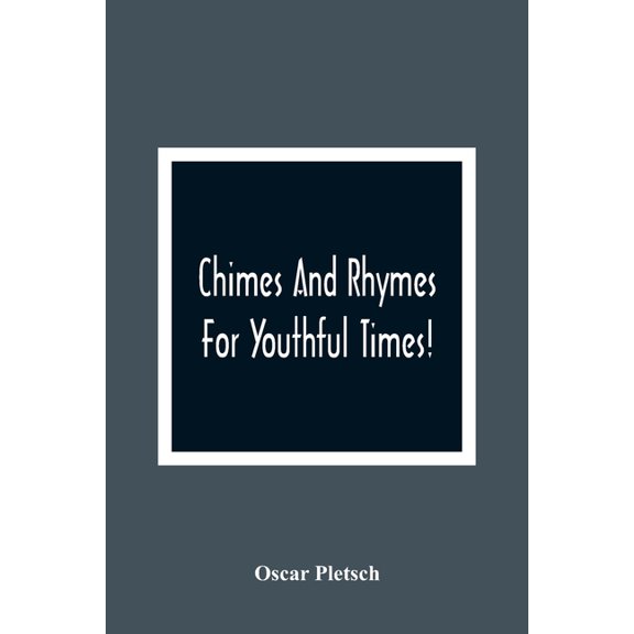 Chimes And Rhymes For Youthful Times!, (Paperback)