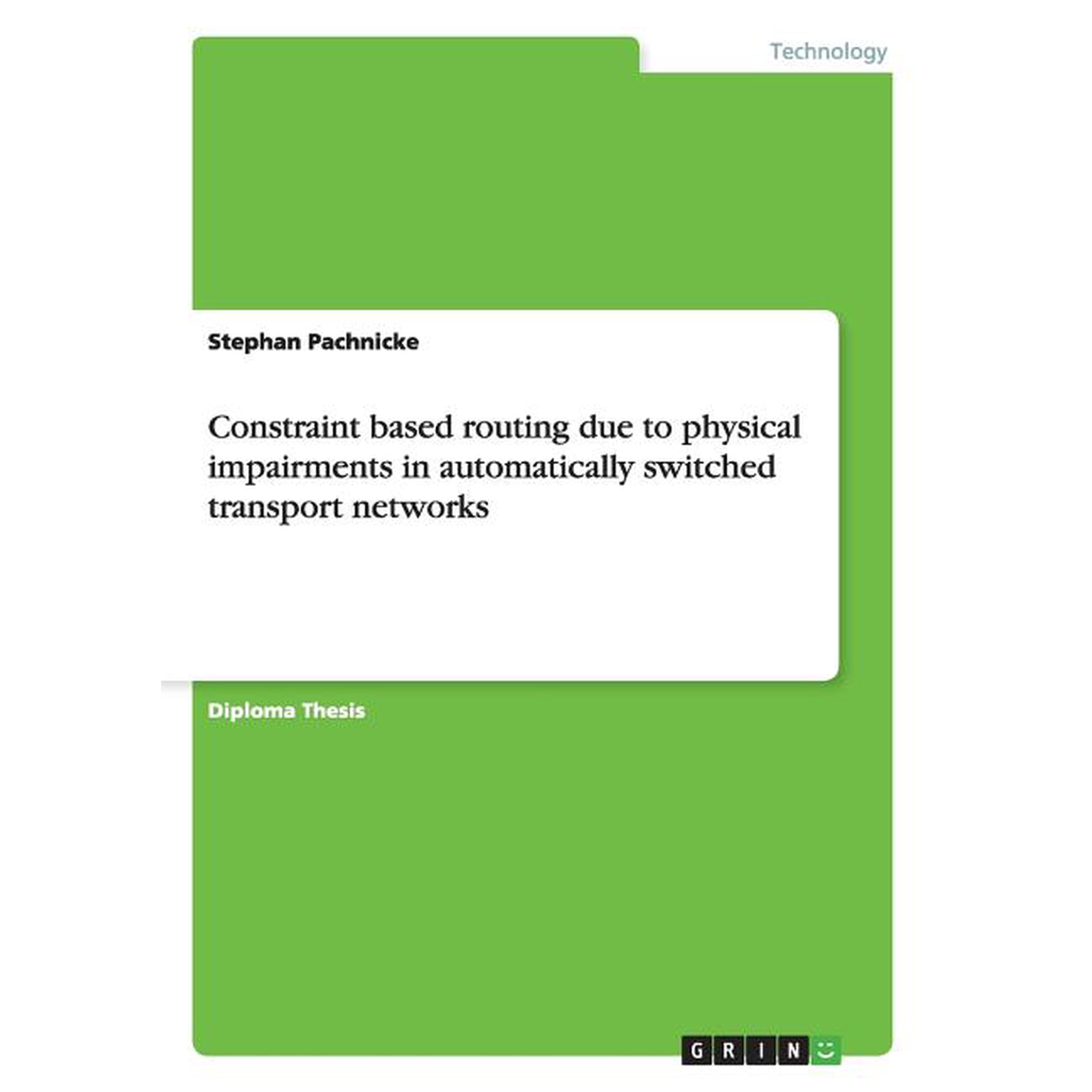 Constraint based routing due to physical impairments in automatically switched transport networks (Paperback)