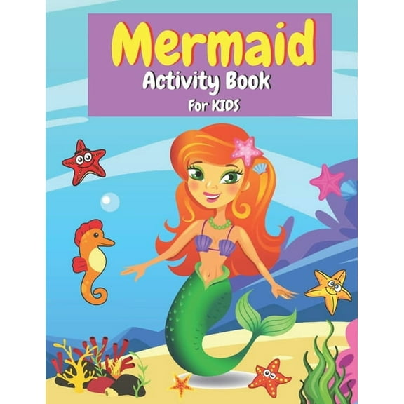 Mermaid Activity Book for Kids: Coloring, Mazes, Dot to Dot, Color By Number and More Activities for Girls and Boys Ages 4-8 (Paperback)
