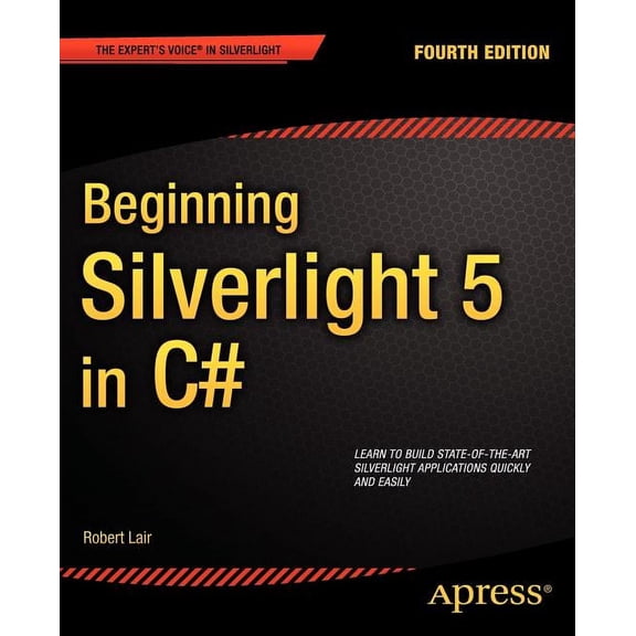 Expert's Voice in Silverlight Beginning Silverlight 5 in C#, (Paperback)