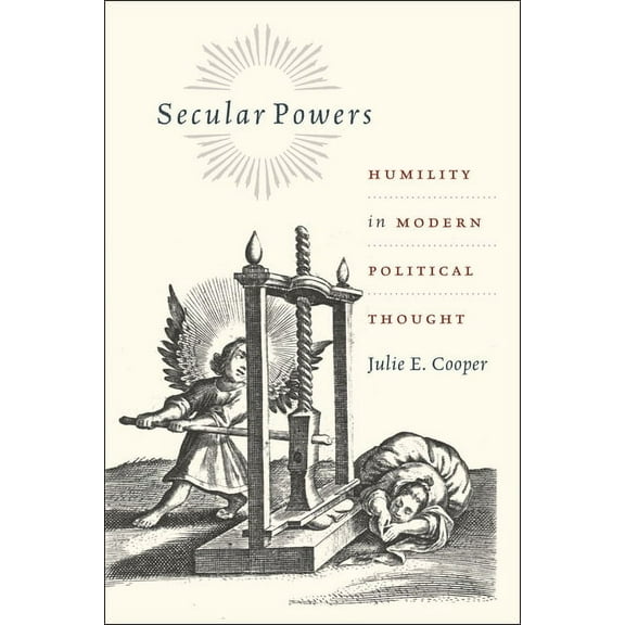 Secular Powers: Humility in Modern Political Thought, (Hardcover)