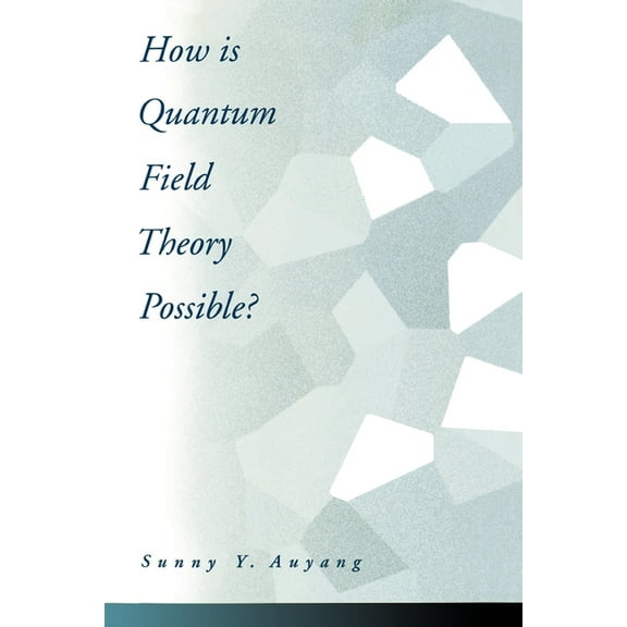 How Is Quantum Field Theory Possible?, (Paperback)