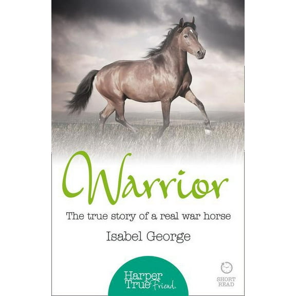 Harpertrue Friend - A Short Read Warrior: The true story of the real war horse, (Paperback)
