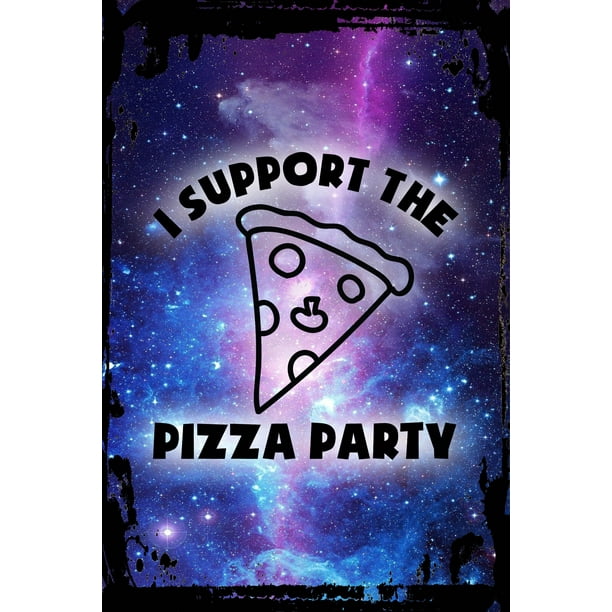 Galaxy Inspirational Wall Art I support the pizza party caps funny love sauce toppings bread Metal Wall Art Decor Funny Gift