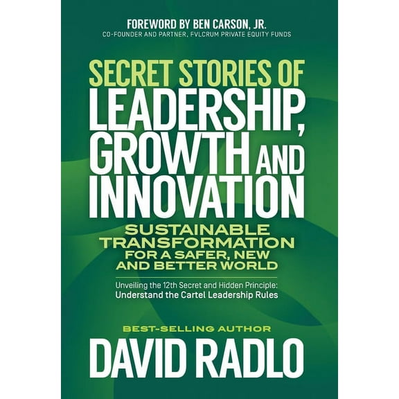 Secret Stories of Leadership, Growth, and Innovation: Sustainable Transformation for a Safer, New, and Better World, (Hardcover)