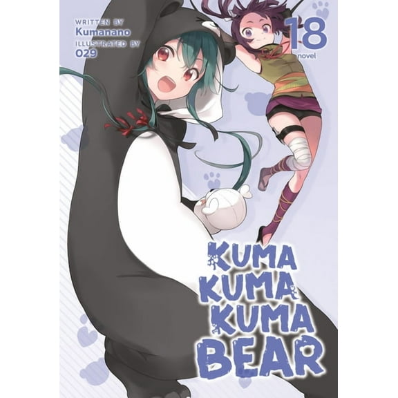 Kuma Kuma Kuma Bear (Light Novel) Kuma Kuma Kuma Bear (Light Novel) Vol. 18, (Paperback)