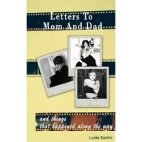 Letters To Mom And Dad: And Things That Happened Along The Way (Paperback)
