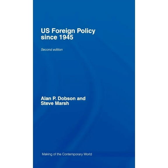 Making of the Contemporary World US Foreign Policy since 1945, (Hardcover)